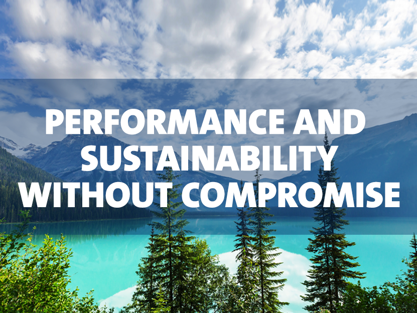 Performance and Sustainability Without Compromise